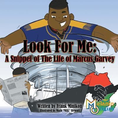 Cover for Jr Francis W Minikon · Look for Me A Snippet of the Life of Marcus Garvey (Taschenbuch) (2018)