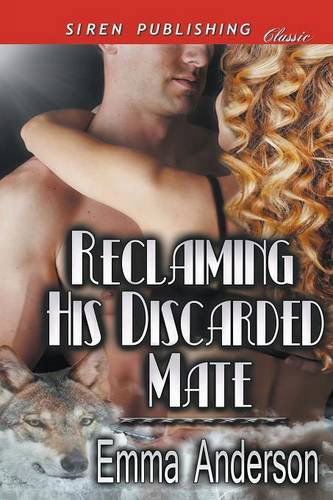 Cover for Emma Anderson · Reclaiming His Discarded Mate (Siren Publishing Classic) (Paperback Book) (2014)