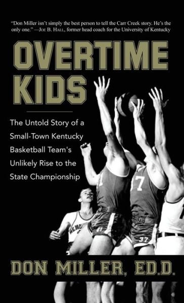 Cover for Don Miller · Overtime Kids: The Untold Story of a Small-Town Kentucky Basketball Team's Unlikely Rise to the State Championship (Gebundenes Buch) (2011)