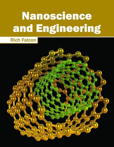 Nanoscience and Engineering - - Books - NY Research Press - 9781632384973 - August 3, 2016