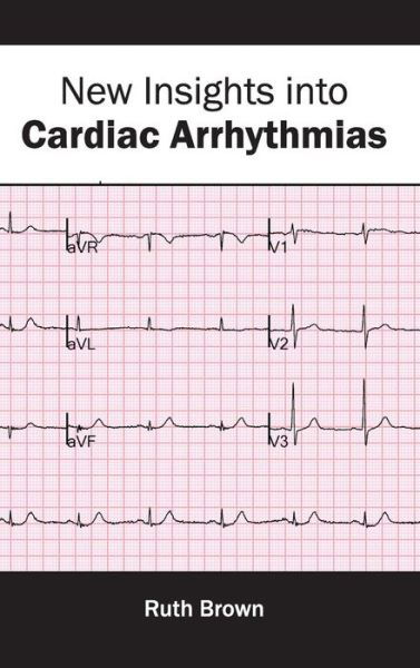 Cover for Ruth Brown · New Insights into Cardiac Arrhythmias (Hardcover Book) (2015)