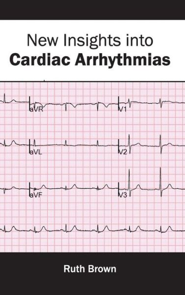 Cover for Ruth Brown · New Insights into Cardiac Arrhythmias (Hardcover bog) (2015)