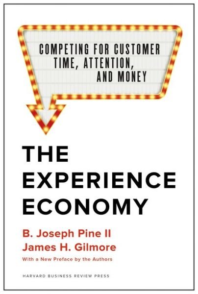 Cover for B. Joseph Pine II · The Experience Economy, With a New Preface by the Authors: Competing for Customer Time, Attention, and Money (Gebundenes Buch) [Revised edition] (2019)