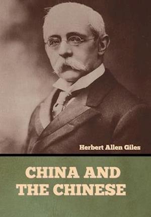 Cover for Herbert Allen Giles · China and the Chinese (Hardcover Book) (2022)