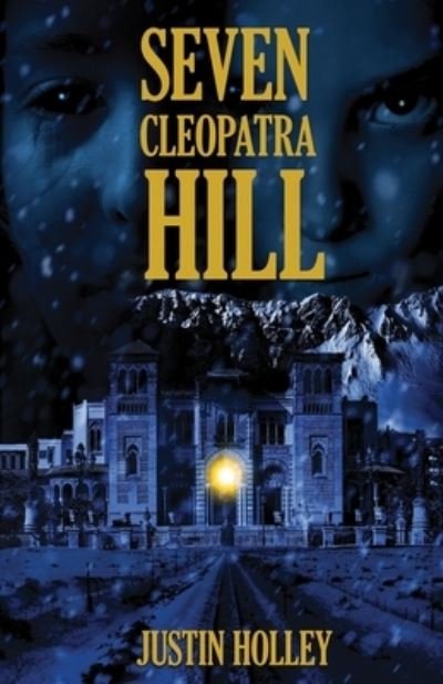 Cover for Justin Holley · Seven Cleopatra Hill (Book) (2022)