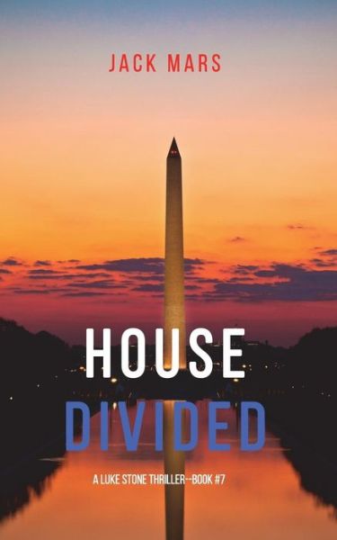 Cover for Jack Mars · House Divided (a Luke Stone Thriller-Book 7) (Paperback Book) (2018)