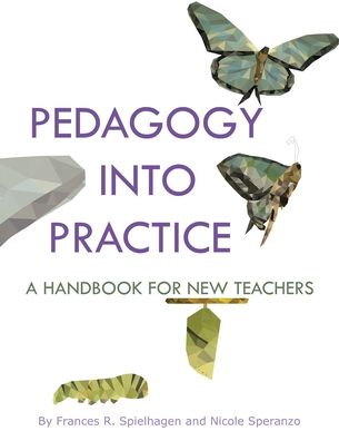 Cover for Frances R. Spielhagen · Pedagogy into Practice: A Handbook for New Teachers (Paperback Book) (2020)