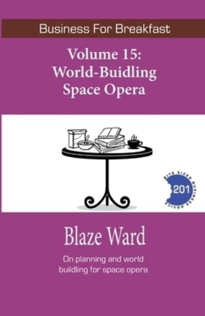 Cover for Blaze Ward · World-Building Space Opera (Paperback Book) (2021)