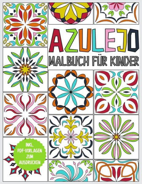 Azulejo Malbuch fur Kinder - Cmr Creativity Publications - Bøger - Independently Published - 9781661755973 - 16. januar 2020