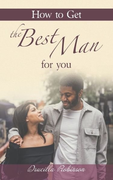 Cover for Drucilla Robinson · How to Get the Best Man for You (Paperback Book) (2023)