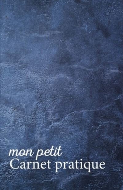 Cover for Mes petits Calepins v1 v8 Editions · Mon petit Carnet pratique (Paperback Bog) (2019)