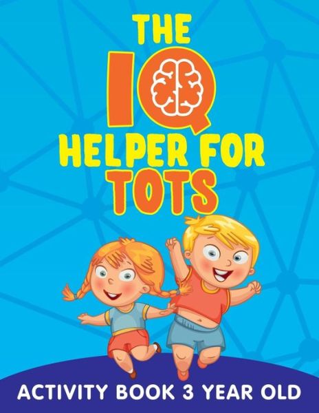 Cover for Jupiter Kids · The IQ Helper for Tots: Activity Book 3 Year Old (Paperback Book) (2015)