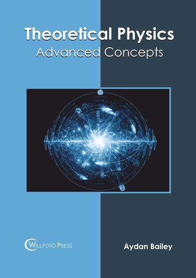 Cover for Aydan Bailey · Theoretical Physics Advanced Concepts (Innbunden bok) (2019)