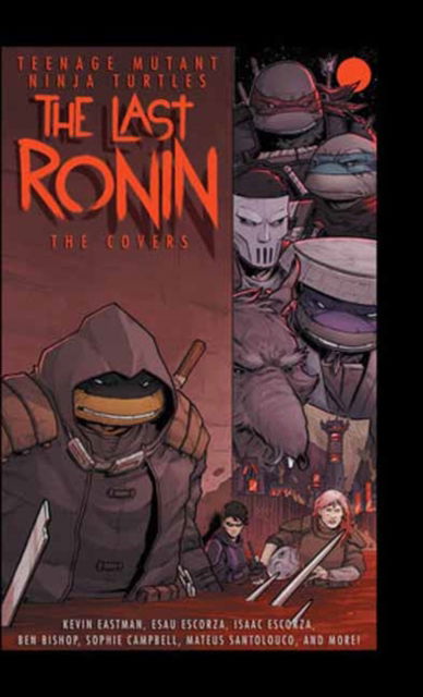 Cover for Kevin Eastman · Teenage Mutant Ninja Turtles: The Last Ronin -- The Covers (Innbunden bok) (2023)