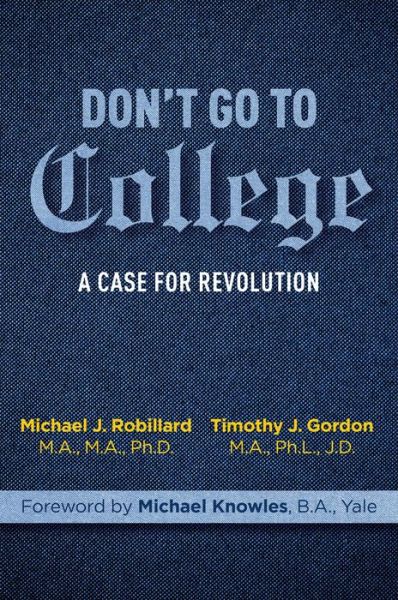 Cover for Timothy Gordon · Don't Go to College: A Case for Revolution (Inbunden Bok) (2022)