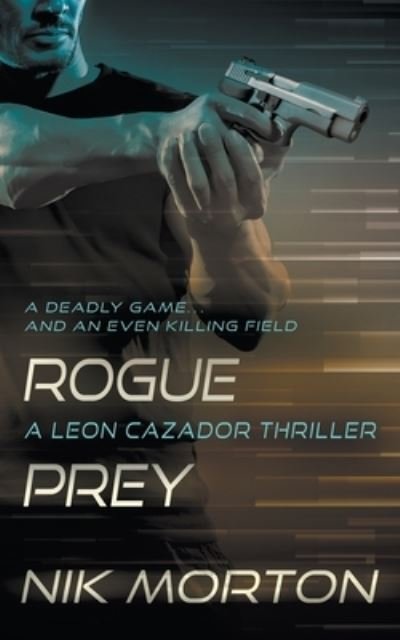 Cover for Nik Morton · Rogue Prey : A Leon Cazador Thriller : 1 (Pocketbok) (2022)