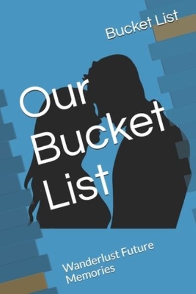 Cover for Bucket List · Our Bucket List (Paperback Book) (2019)