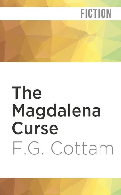 Cover for F G Cottam · The Magdalena Curse (CD) (2022)