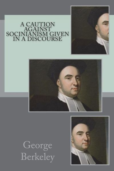 Cover for George Berkeley · A Caution Against Socinianism Given in a Discourse (Paperback Book) (2018)