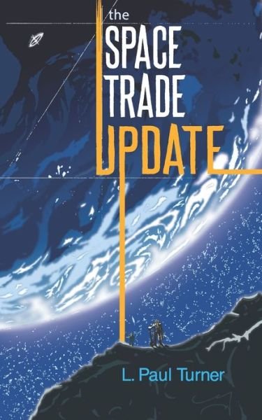 Cover for L Paul Turner · The Space Trade Update (Paperback Book) (2021)