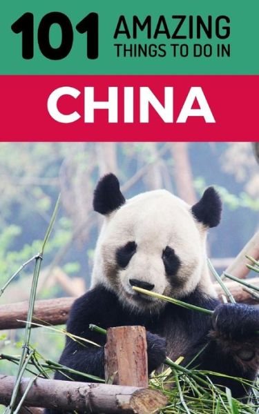 Cover for 101 Amazing Things · 101 Amazing Things to Do in China (Paperback Book) (2018)