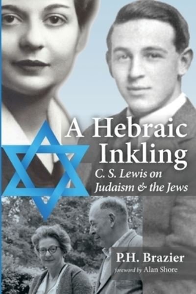 Cover for P H Brazier · A Hebraic Inkling: C. S. Lewis on Judaism and the Jews (Paperback Book) (2021)