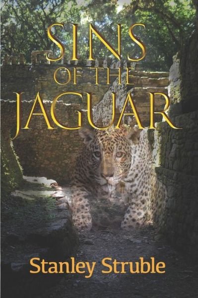 Cover for Stanley Struble · Sins of the Jaguar (Paperback Book) (2020)