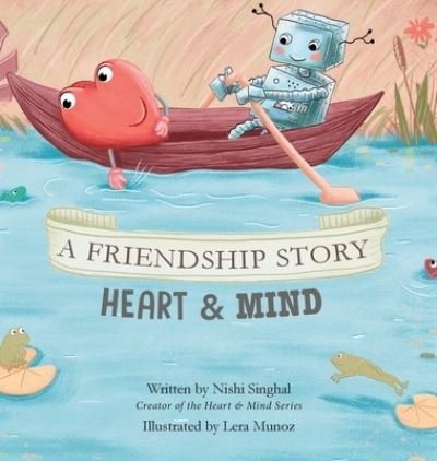 Cover for Nishi Singhal · A Friendship Story: Heart &amp; Mind (Hardcover Book) (2021)