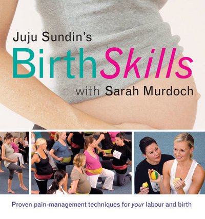 Cover for Sarah Murdoch · Juju Sundin's Birth Skills: Proven Pain-management Techniques for Your Labour and Birth (Taschenbuch) (2008)