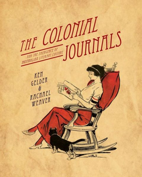 Cover for Rachael Weaver · The Colonial Journals: and the Emergence of Australian Literary Culture (Paperback Book) (2014)