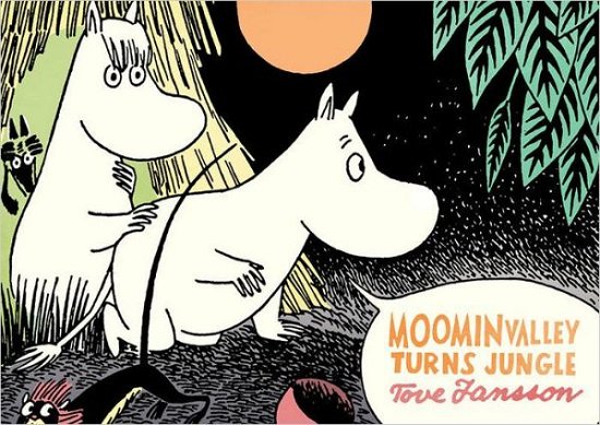 Moominvalley Turns Jungle - Tove Jansson - Bøger - Drawn and Quarterly - 9781770460973 - 2. oktober 2012