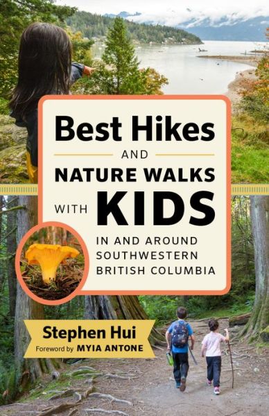 Cover for Stephen Hui · Best Hikes and Nature Walks with Kids In and Around Southwestern British Columbia (Paperback Book) (2022)