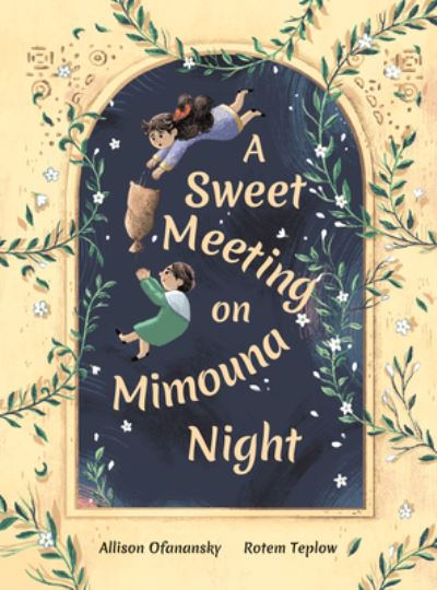 Sweet Meeting on Mimouna Night - Allison Ofanansky - Książki - Groundwood Books - 9781773063973 - 27 października 2020