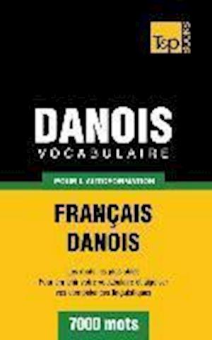 Cover for Taranov Andrey · Vocabulaire Français-Danois Pour l'Autoformation - 7000 Mots (Book) (2025)