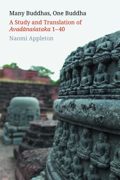 Cover for Naomi Appleton · Many Buddhas, One Buddha: A Study and Translation of Avadanasataka 1-40 (Paperback Book) (2020)