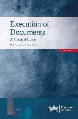 Execution of Documents: A Practical Guide - Mark Anderson - Kirjat - The Law Society - 9781784461973 - tiistai 12. maaliskuuta 2024