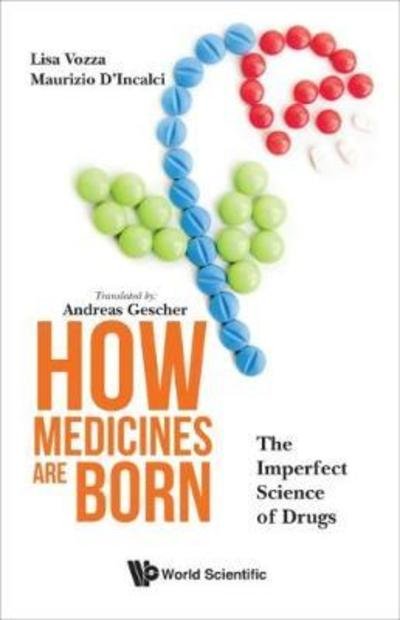 Cover for Vozza, Lisa (Italian Assoc For Cancer Research (Airc), Italy) · How Medicines Are Born: The Imperfect Science Of Drugs (Innbunden bok) (2017)