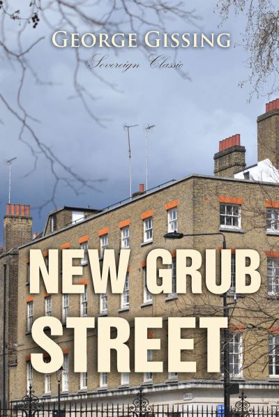 Cover for George Gissing · New Grub Street (Pocketbok) (2018)