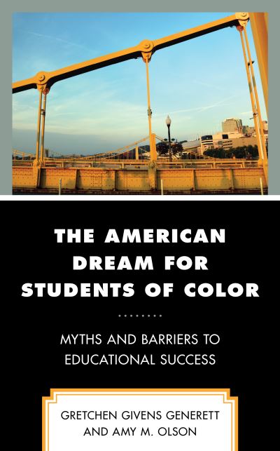 Cover for Gretchen Givens Generett · The American Dream for Students of Color: Myths and Barriers to Educational Success (Hardcover Book) (2021)