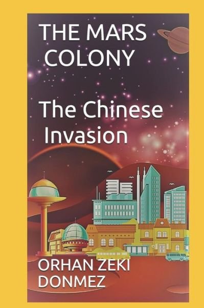 The Mars Colony - Orhan Zeki Donmez - Bøger - Independently Published - 9781795405973 - 30. januar 2019