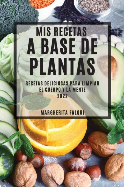 Cover for Margherita Falqui · MIS Recetas a Base de Plantas 2022 (Paperback Book) (2022)