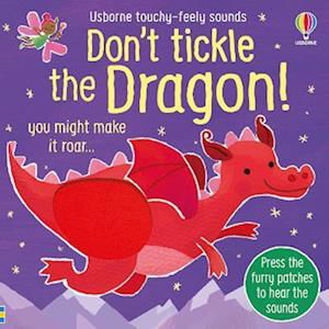 Cover for Sam Taplin · Don't Tickle the Dragon! - DON'T TICKLE Touchy Feely Sound Books (Board book) (2023)