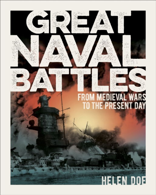 Cover for Dr Helen Doe · Great Naval Battles: From Medieval Wars to the Present Day (Hardcover Book) (2021)