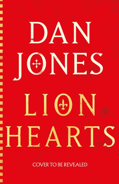 Cover for Dan Jones · Lion Hearts - Essex Dogs (Hardcover Book) (2025)