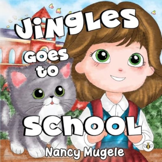 Cover for Nancy Mugele · Jingles Goes to School (Pocketbok) (2024)