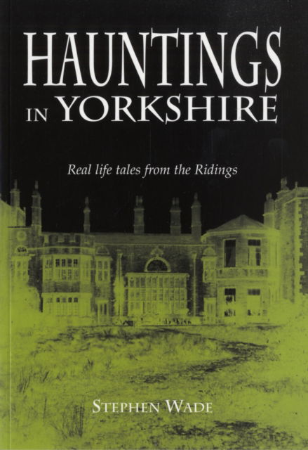 Cover for Stephen Wade · Hauntings in Yorkshire (Paperback Book) (2008)