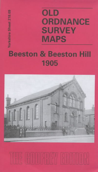 Cover for Alan Godfrey · Beeston and Beeston Hill 1905: Yorkshire Sheet 218.09 - Old O.S. Maps of Yorkshire (Map) [Facsimile of 1905 edition] (2002)