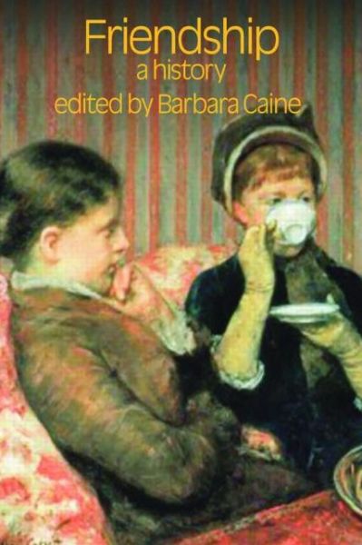 Cover for Barbara Caine · Friendship: A History (Paperback Book) (2014)