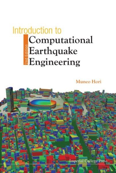 Cover for Hori, Muneo (Univ Of Tokyo, Japan &amp; Japan Agency For Marine-earth Science And Technology, Japan) · Introduction To Computational Earthquake Engineering (2nd Edition) (Hardcover Book) [2 Revised edition] (2011)