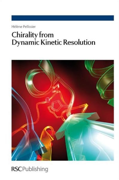 Pellissier, Helene (CNRS, France) · Chirality from Dynamic Kinetic Resolution (Hardcover bog) (2011)